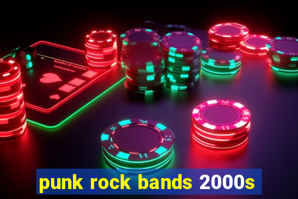 punk rock bands 2000s